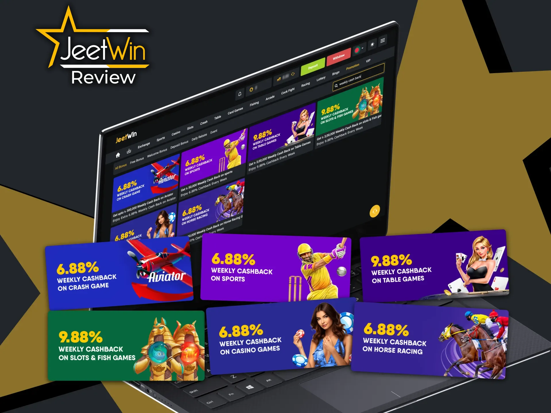 You can benefit from JeetWin weekly cashback.